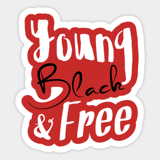 Young, Black & Free (black and white) Sticker